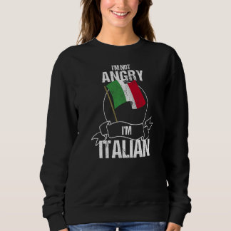 Sweatshirt Je ne suis pas en colère Je suis Italien Vintage I