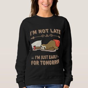 Sweatshirt Je Ne Suis Pas En Retard Je Suis Juste En Tête Pou