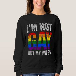 Sweatshirt Je ne suis pas gay mais ma femme gay est Lgbt Ally