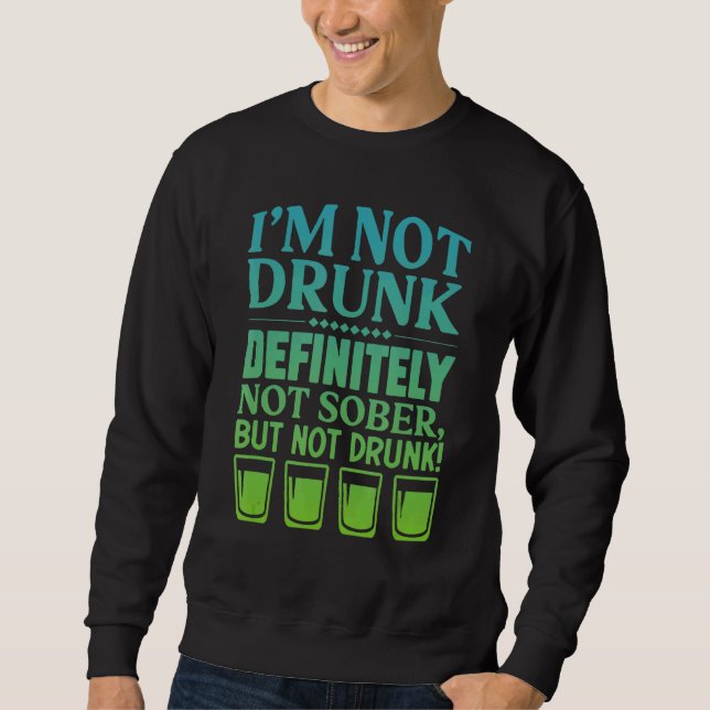 Sweatshirt Je ne suis pas ivre, certainement pas sobre, mais  (Devant)