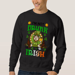 Sweatshirt Je ne suis pas ivre Je suis Irlandais Drôle St Pat