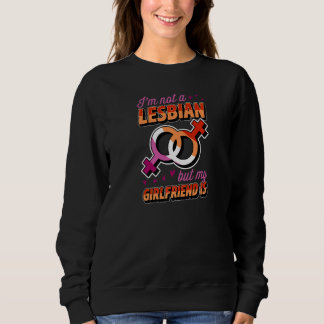 Sweatshirt Je ne suis pas Lesbienne mais ma copine est Lesbie