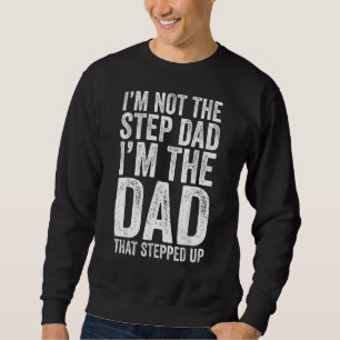 Sweatshirt Je ne suis pas l'étape Papa Je suis le papa qui a
