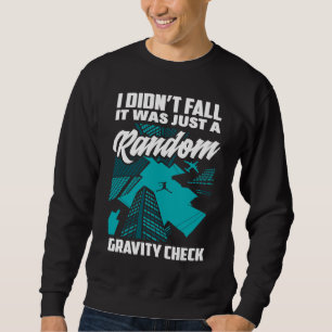 Sweatshirt Je ne suis pas tombé, juste vérification de la gra