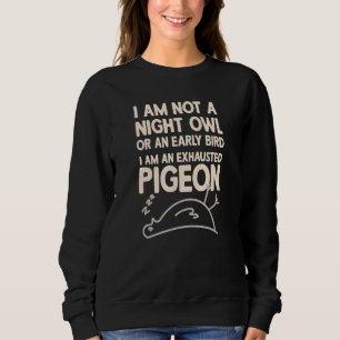 Sweatshirt Je Ne Suis Pas Un Chouette De Nuit Ou Un Oiseau Pr