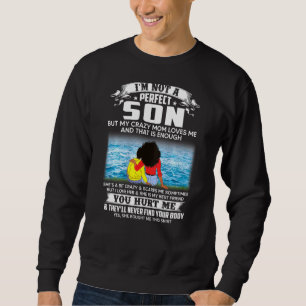 Sweatshirt Je Ne Suis Pas Un Fils Parfait, Mais Ma Maman Fou