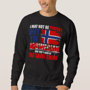 Sweatshirt Je Ne Suis Peut-Être Pas Parfait, Mais Je Suis Nor