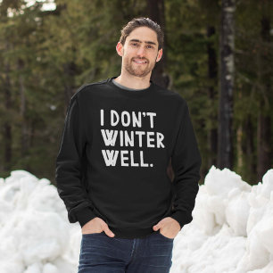 Sweatshirt Je ne vais pas bien en hiver