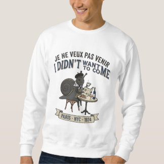 Sweatshirt Je Ne Veux Pas Venir Escargot