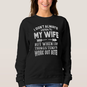 Sweatshirt Je n'écoute pas toujours mon mari épouse 1