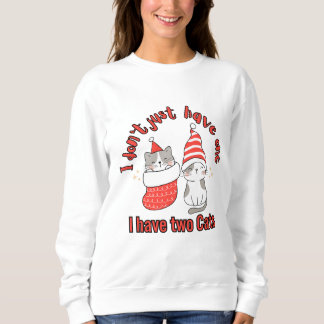 Sweatshirt Je n'en ai pas qu'un, j'ai deux chats
