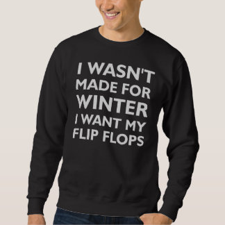SWEATSHIRT JE N'ÉTAIS PAS FAIT POUR HIVER SWEATER