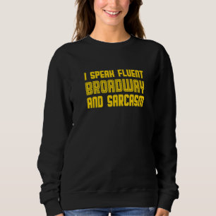 Sweatshirt Je parle couramment Broadway et Sarcasme Premium