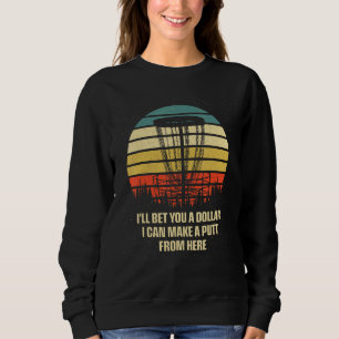 Sweatshirt Je peux faire un putt d'ici Disc Golf Sports Golfe