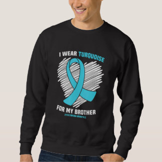 Sweatshirt Je Porte Du Turquoise Pour Mon Frère Dysautonomia