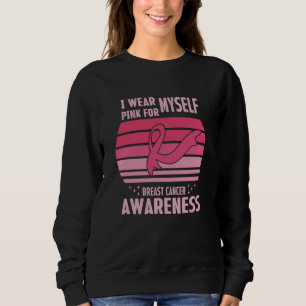 Sweatshirt Je Porte Le Rose Pour Moi-Même Sensibilisation au
