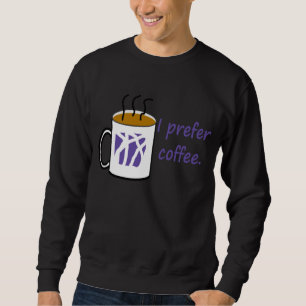Sweatshirt Je préfère la chemise de café