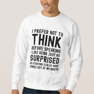 Sweatshirt Je Préfère Ne Pas Réfléchir Avant De Parler