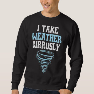 Sweatshirt Je prends Météorologie météorologique météorologiq