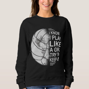 Sweatshirt Je Sais Que Je Joue Comme Une Fille Essaie De Gard