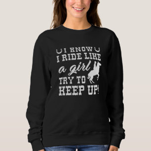 Sweatshirt Je Sais Que Je Marche Comme Une Fille Essaie De Co