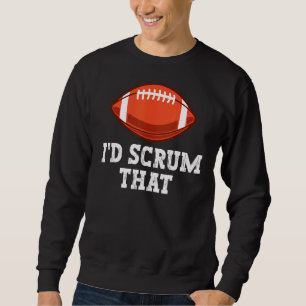Sweatshirt Je Scrum Ce Jeu Pour Un Joueur De Rugby