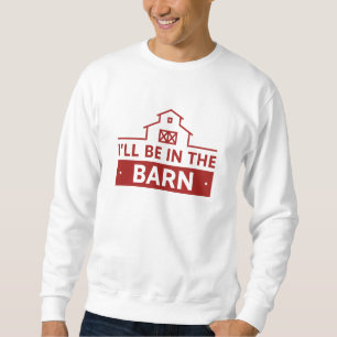 Sweatshirt Je serai dans la grange