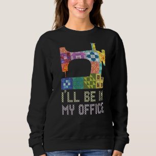 Sweatshirt JE SERAI DANS MON BUREAU Broderie Couture Dictons