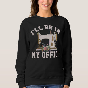 Sweatshirt Je serai dans mon bureau des fleurs de salle à cou