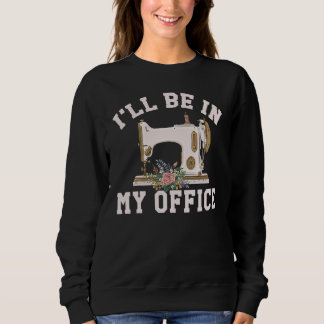 Sweatshirt Je serai dans mon bureau des fleurs de salle à cou