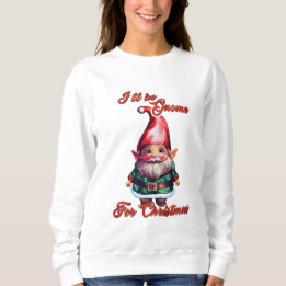 Sweatshirt Je serai Gnome pour Noël
