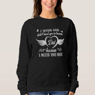 Sweatshirt Je souhaite que Dieu n'ait pas eu besoin de toi au