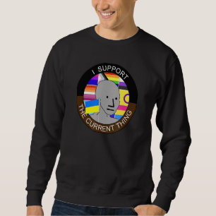 Sweatshirt Je Soutiens La Chose Actuelle 1