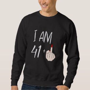 Sweatshirt Je Suis 41 Plus 1 Doigt Du Milieu Pour Un Annivers