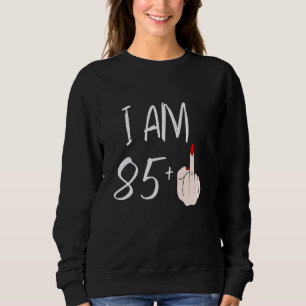 Sweatshirt Je Suis 85 Plus 1 Doigt Moyen Pour Un 85E Annivers