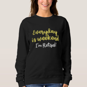 Sweatshirt Je suis à la retraite !