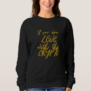 Sweatshirt Je Suis Amoureux Avec Crypto Bitcoin Cryptomonnaie