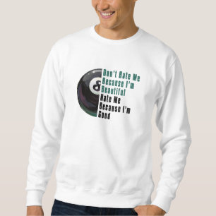 Sweatshirt Je Suis Beau Je Suis Bon 8 Balle
