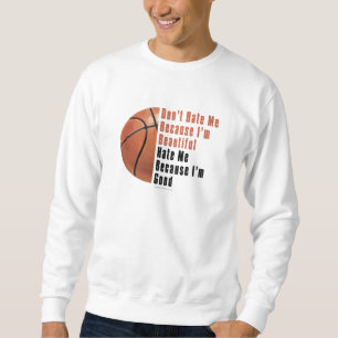 Sweatshirt Je Suis Beau Je Suis Bon Basket
