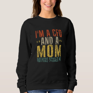 Sweatshirt Je suis directeur financier et maman Rien ne me fa