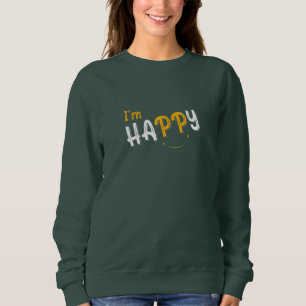 Sweatshirt Je suis heureux Choisissez le bonheur Sourires et