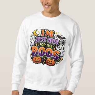 Sweatshirt JE SUIS JUSTE ICI POUR LES HUEES Drôle d'Halloween