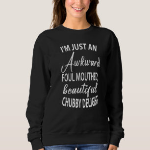 Sweatshirt Je suis juste une grosse beauté maladroite et gros