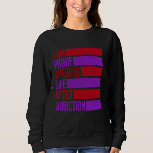 Sweatshirt Je suis la preuve qu'il ya la vie après la dépenda