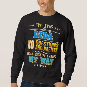 Sweatshirt Je suis le Deda Pas de questions On fera juste les