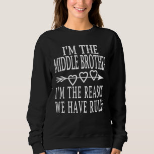 Sweatshirt Je suis le frère moyen Iu2019m la raison pour laqu