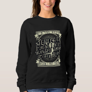 Sweatshirt Je suis le meilleur beau-père parce que je voulais