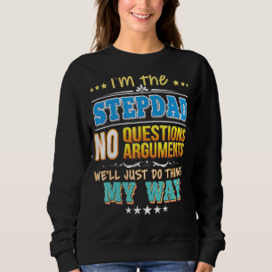 Sweatshirt Je suis le Stepdad Pas de questions On fera juste
