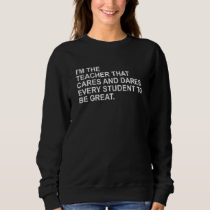 Sweatshirt Je suis l'enseignant qui s'occupe et ose l'élève p