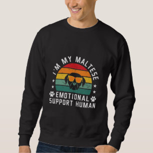 Sweatshirt Je suis mon chien maltais soutien émotionnel humai